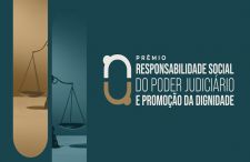 Inscrições prorrogadas para o Prêmio de Responsabilidade Social do Judiciário e Promoção da Dignidade