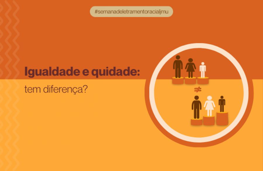 Igualdade e equidade: tem diferença?