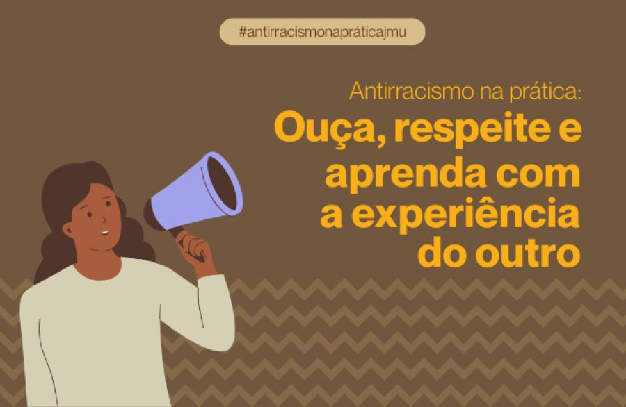 Ouça, respeite e aprenda com a experiência do outro