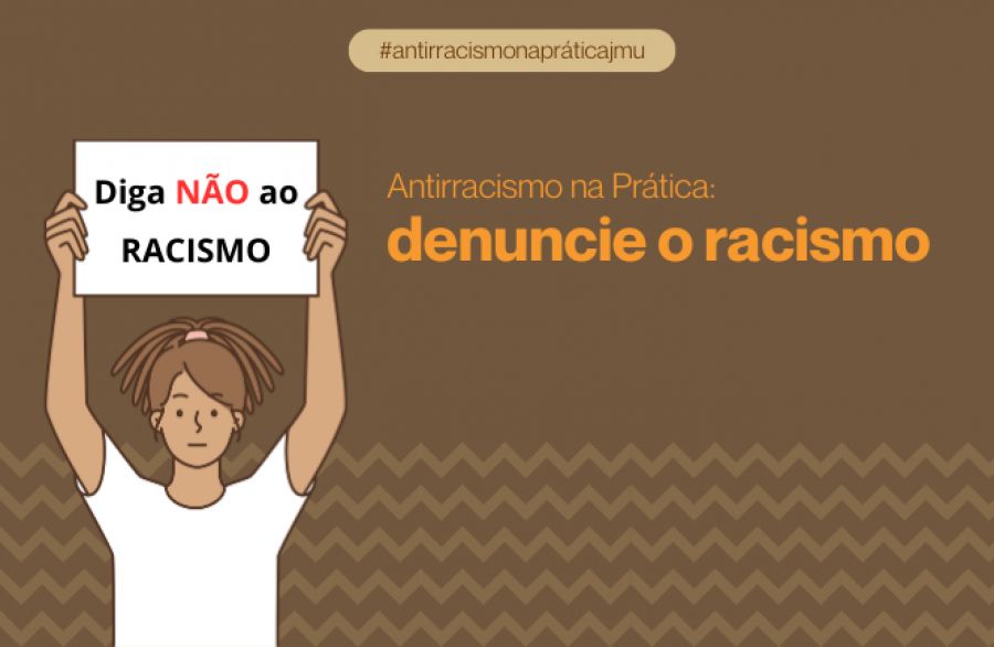 Antirracismo na Prática: denuncie o racismo