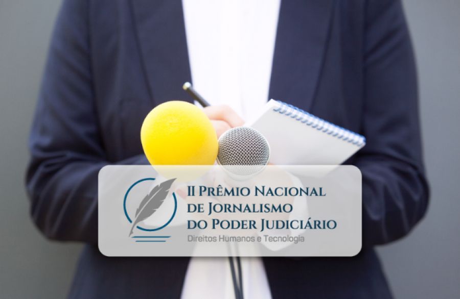 II Prêmio Nacional de Jornalismo do Poder Judiciário avaliará reportagens sobre direitos humanos e tecnologia